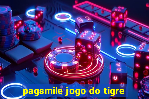 pagsmile jogo do tigre